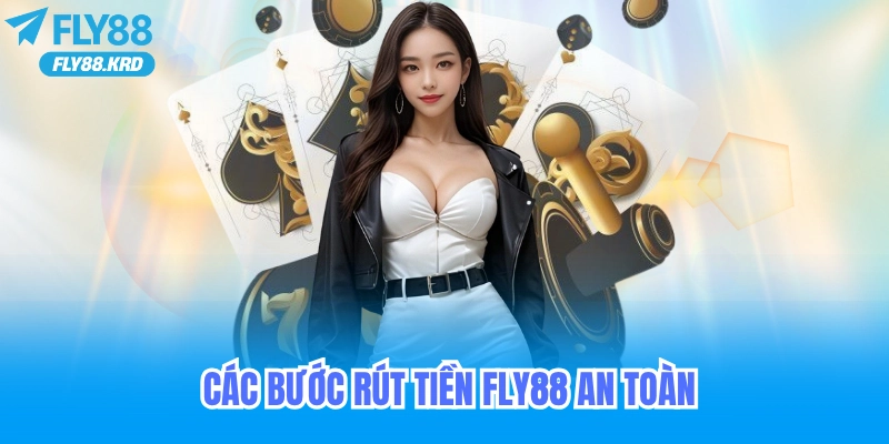 Các bước rút tiền fly88 dễ dàng