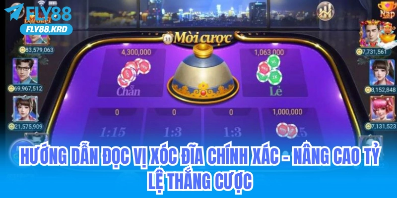 Hướng dẫn đọc vị xóc đĩa chính xác để nâng cao tỷ lệ cược